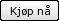 Kj�p n�